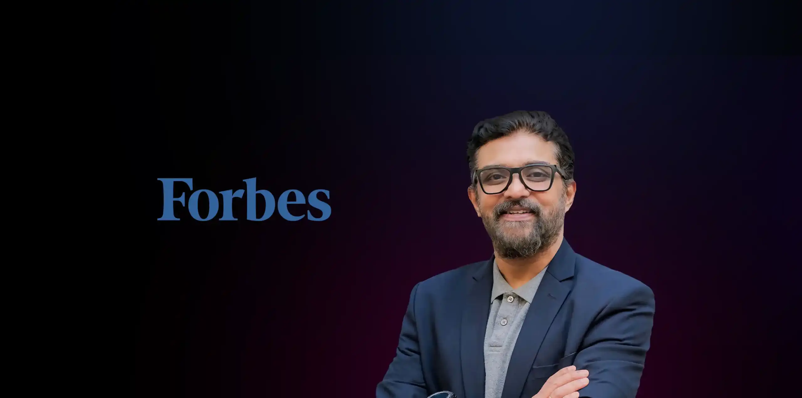 Manoj Balraj, Cofounder and President, Featured in Forbes
