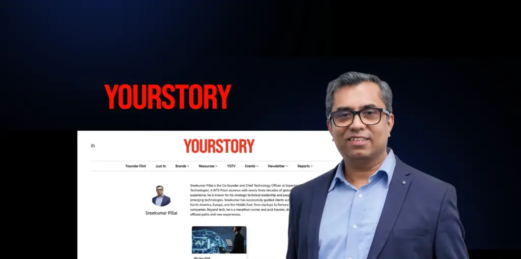 Sreekumar Pillai, CTO of Experion Technologies, Featured in YourStory.